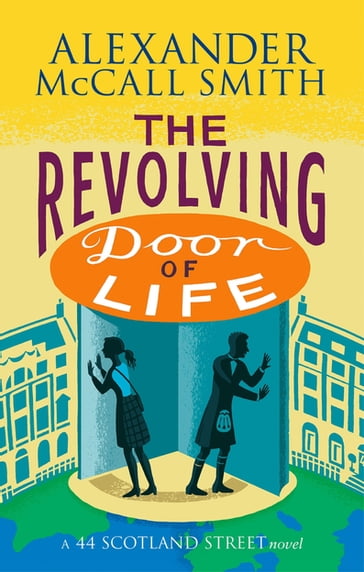 The Revolving Door of Life - Alexander McCall Smith