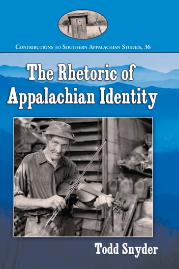 The Rhetoric of Appalachian Identity - Todd Snyder