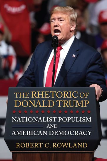 The Rhetoric of Donald Trump - Robert C. Rowland