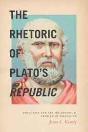 The Rhetoric of Plato s Republic