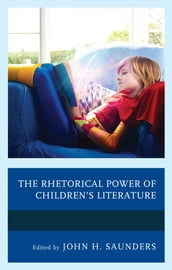 The Rhetorical Power of Children s Literature