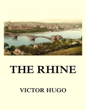 The Rhine - Victor Hugo
