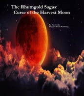 The Rhumgold Sagas: The Curse of the Harvest Moon