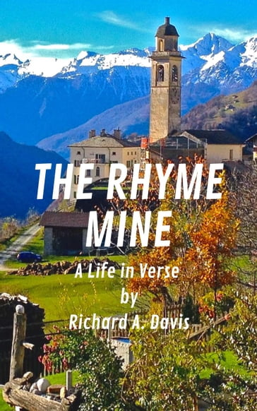 The Rhyme Mine: A Life in Verse - Richard A. Davis