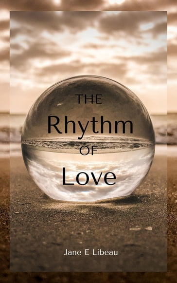 The Rhythm of Love - Jane E Libeau