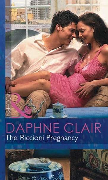 The Riccioni Pregnancy (Mills & Boon Modern) - Daphne Clair