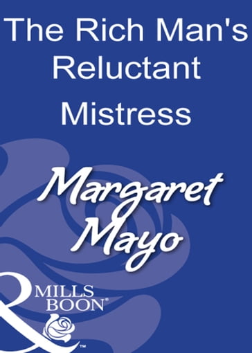 The Rich Man's Reluctant Mistress (Mills & Boon Modern) - Margaret Mayo