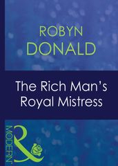 The Rich Man s Royal Mistress (Mills & Boon Modern) (The Royal House of Illyria, Book 2)