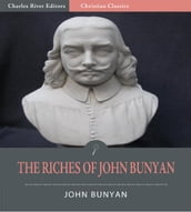 The Riches of John Bunyan (Illustrated Edition)