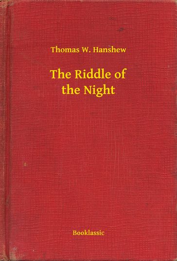 The Riddle of the Night - Thomas W. Hanshew