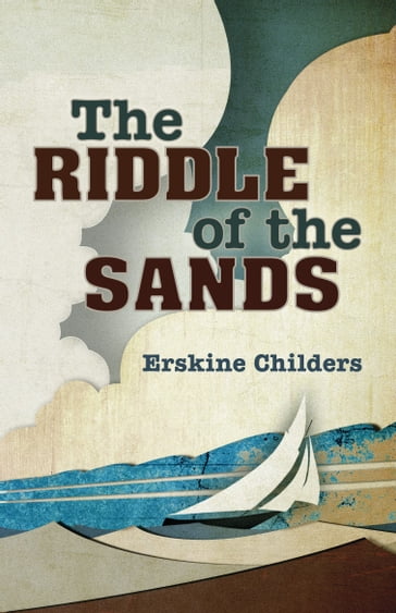 The Riddle of the Sands - Erskine Childers