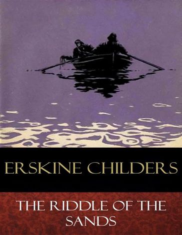 The Riddle of the Sands - Erskine Childers