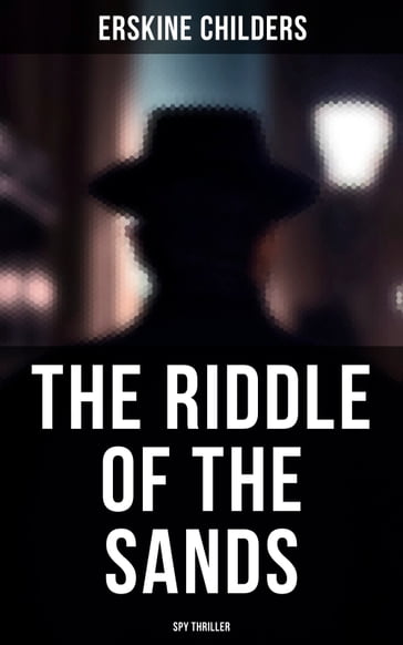 The Riddle of the Sands (Spy Thriller) - Erskine Childers