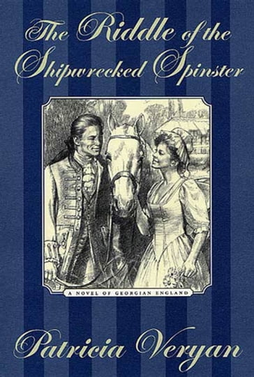 The Riddle of the Shipwrecked Spinster - Patricia Veryan