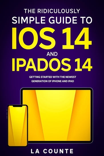 The Ridiculously Simple Guide to iOS 14 and iPadOS 14 - Scott La Counte
