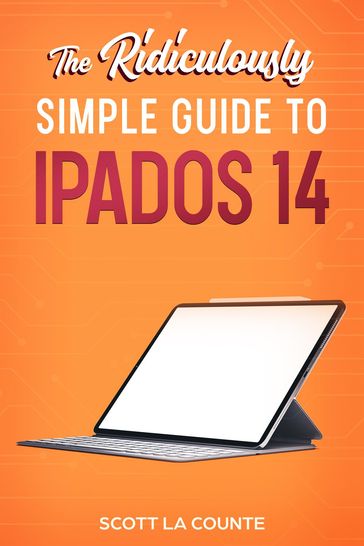 The Ridiculously Simple Guide to iPadOS 14 - Scott La Counte