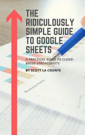 The Ridiculously Simple Guide to Google Sheets