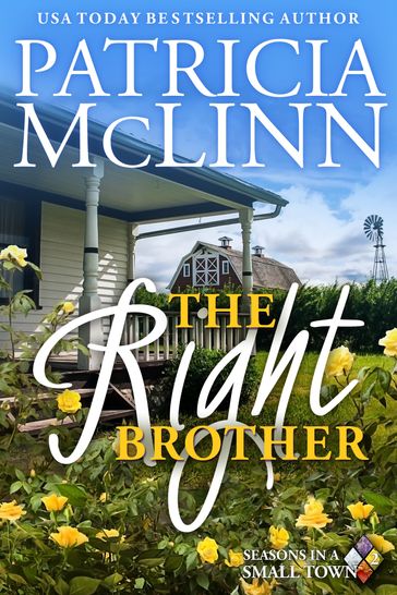 The Right Brother (Seasons in a Small Town Book 2) - Patricia McLinn