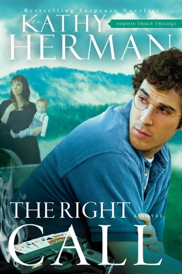 The Right Call (Sophie Trace Trilogy Book #3) - Kathy Herman