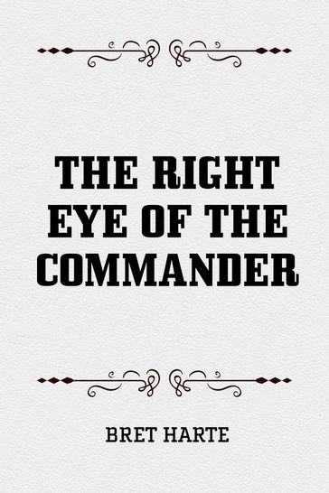 The Right Eye of the Commander - Bret Harte
