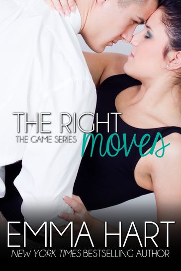 The Right Moves: The Game Book 3 - Emma Hart