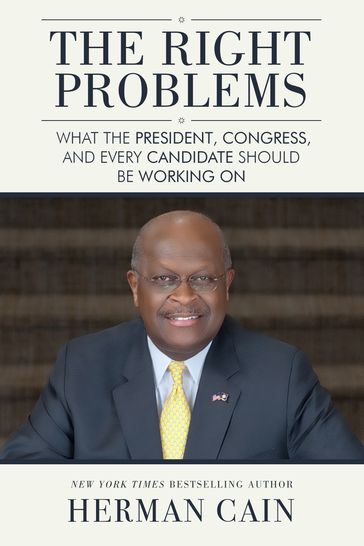The Right Problems - Herman Cain