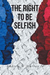 The Right To Be Selfish