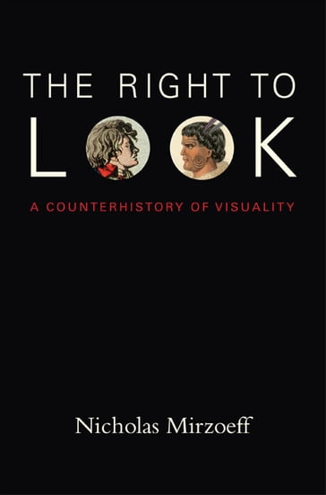 The Right to Look - Nicholas Mirzoeff