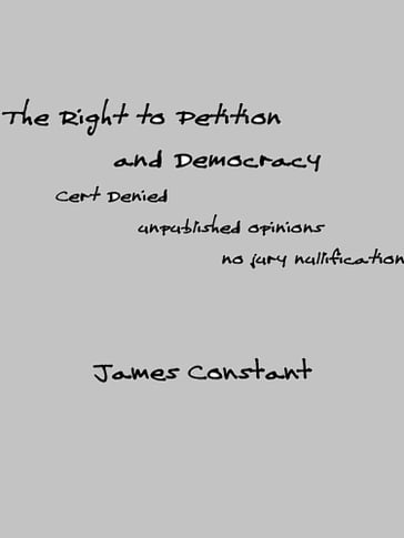 The Right to Petition And Democracy - James Constant