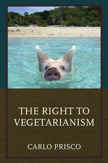 The Right to Vegetarianism - Carlo Prisco