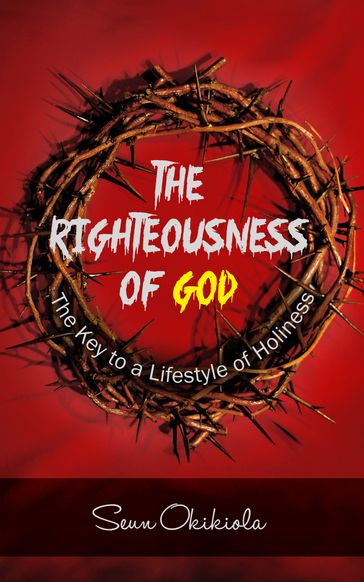 The Righteousness of God - Seun Okikiola