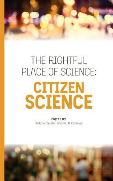 The Rightful Place of Science - Eric B Kennedy - Darlene Cavalier