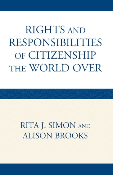 The Rights and Responsibilities of Citizenship the World Over - Alison Brooks - Rita Simon