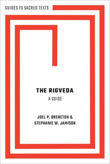 The Rigveda: A Guide - Stephanie Jamison - Joel Brereton