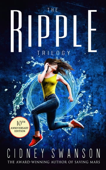 The Ripple Trilogy 10th Anniversary Edition - Cidney Swanson