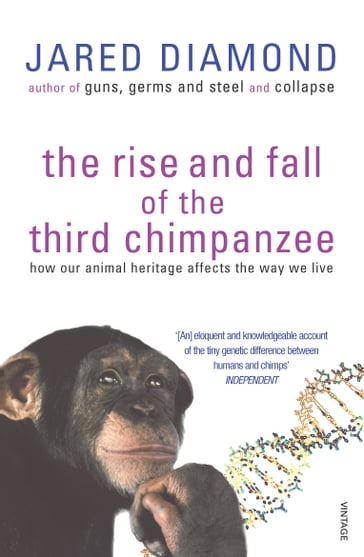 The Rise And Fall Of The Third Chimpanzee - Jared Diamond