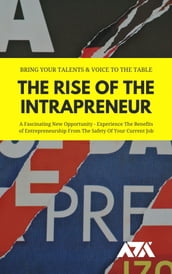 The Rise Of The Intrapreneur (Bring Your Talents & Voice To The Table)