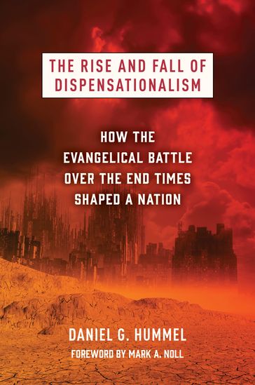 The Rise and Fall of Dispensationalism - Daniel G. Hummel