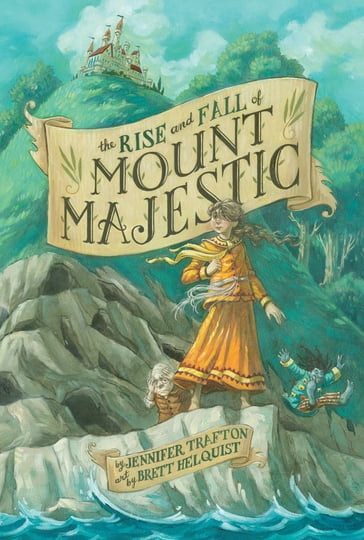 The Rise and Fall of Mount Majestic - Jennifer Trafton