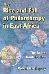 The Rise and Fall of Philanthropy in East Africa