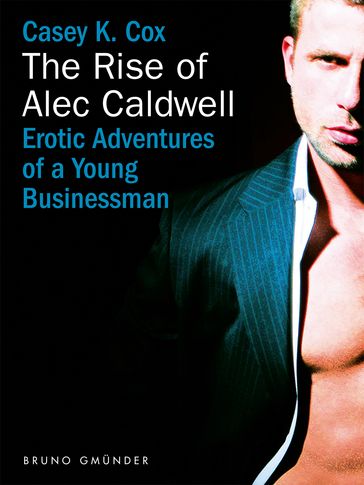 The Rise of Alec Caldwell - Casey K. Cox