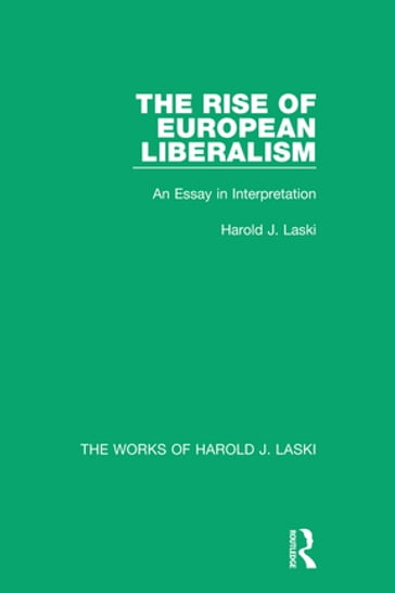 The Rise of European Liberalism (Works of Harold J. Laski) - Harold J. Laski
