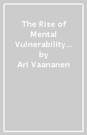 The Rise of Mental Vulnerability at Work
