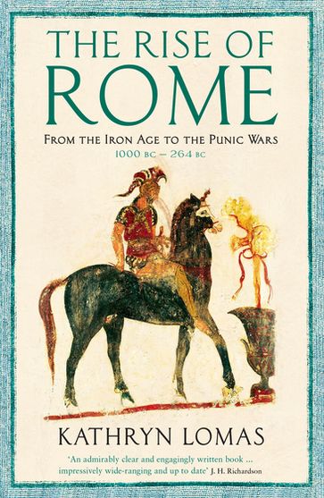 The Rise of Rome - Dr Kathryn Lomas