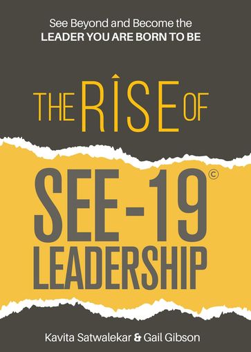 The Rise of SEE-19© Leadership - Gail Gibson - Kavita Satwalekar