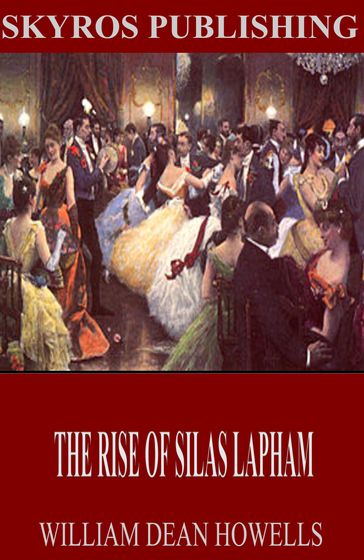 The Rise of Silas Lapham - William Dean Howells