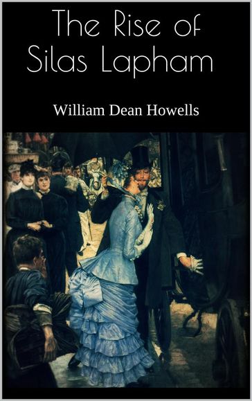 The Rise of Silas Lapham - William Dean Howells