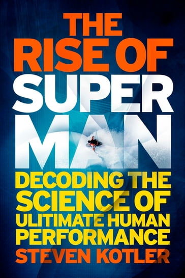 The Rise of Superman - Steven Kotler