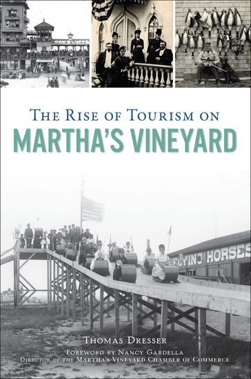 The Rise of Tourism on Martha's Vineyard - Thomas Dresser