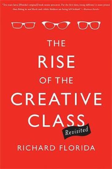 The Rise of the Creative Class--Revisited - Richard Florida